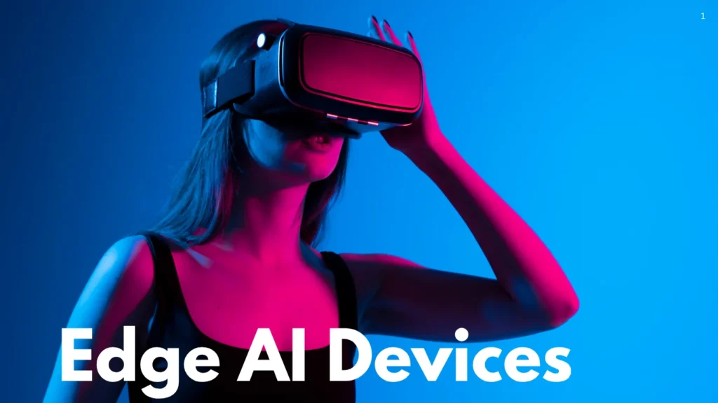Edge AI Devices: The Future of On-Device Intelligence in 2025 and Beyond