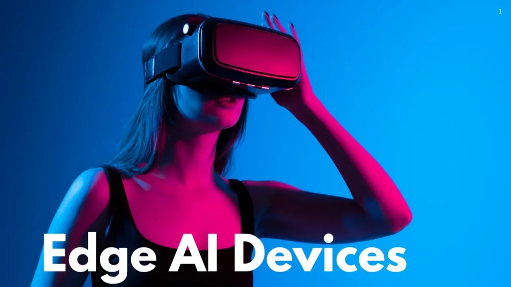 Edge AI Devices: The Future of On-Device Intelligence in 2025 and Beyond